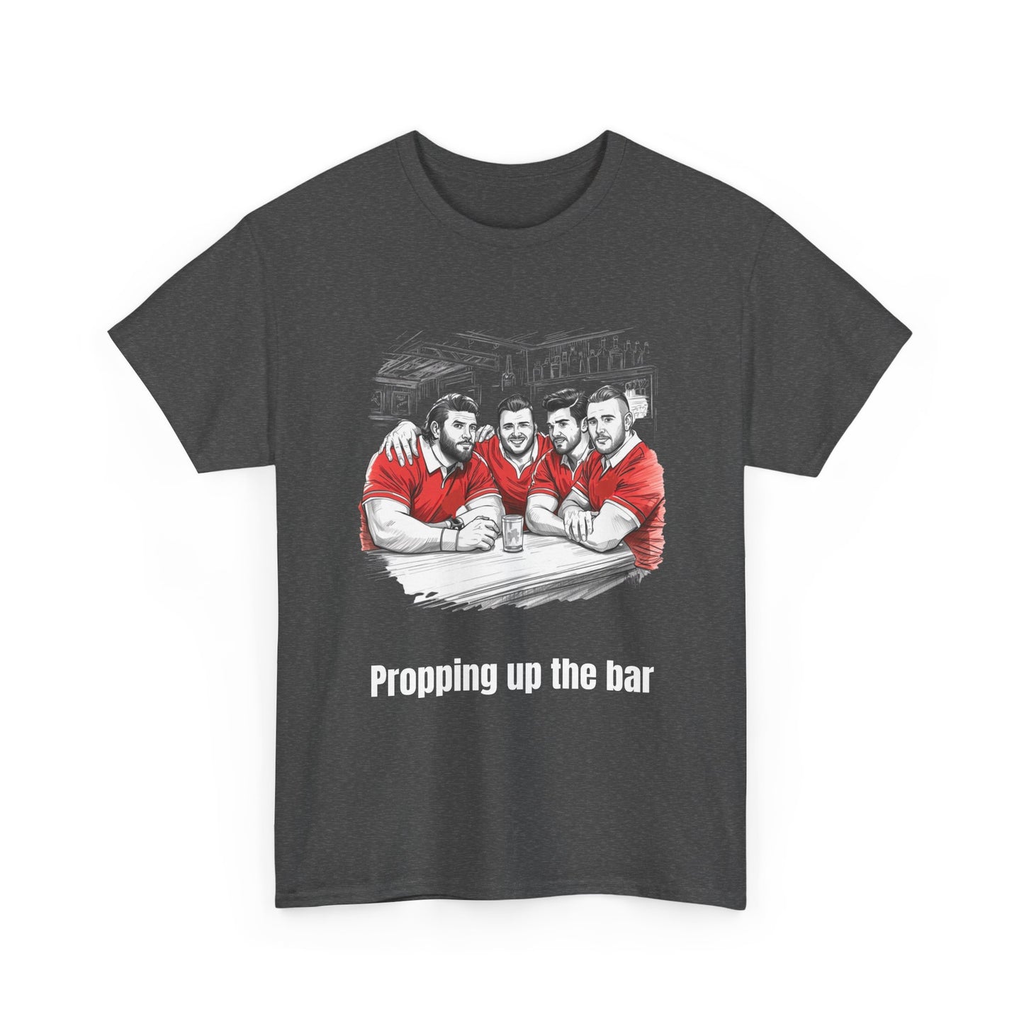 Propping Up The Bar – Funny Welsh Rugby T-Shirt for Fans & Gifts