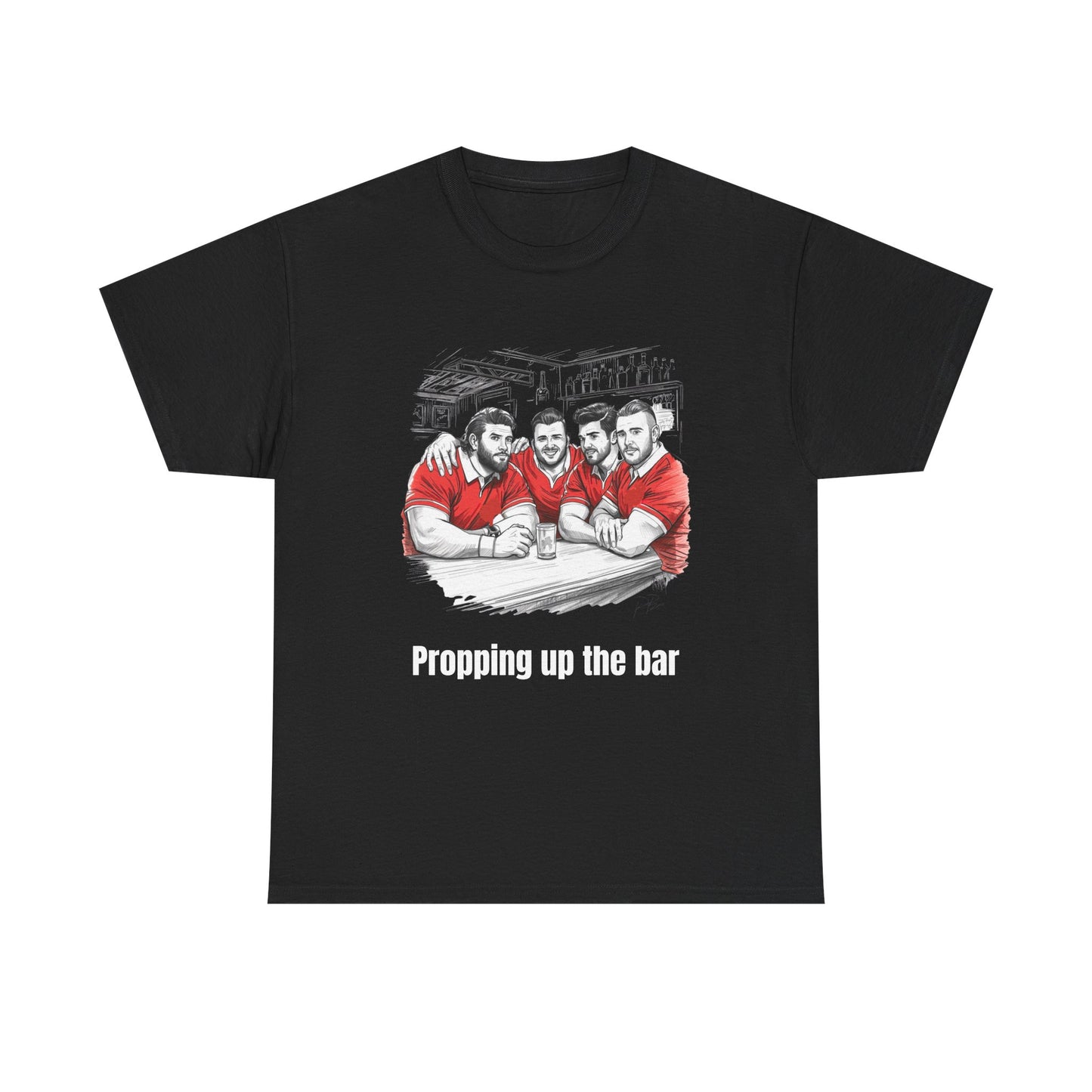 Propping Up The Bar – Funny Welsh Rugby T-Shirt for Fans & Gifts