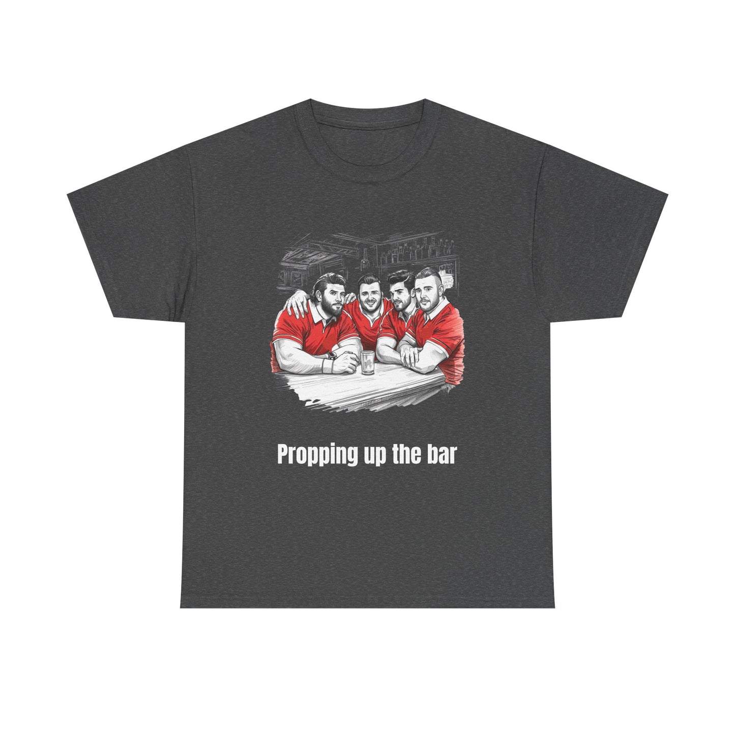 Propping Up The Bar – Funny Welsh Rugby T-Shirt for Fans & Gifts