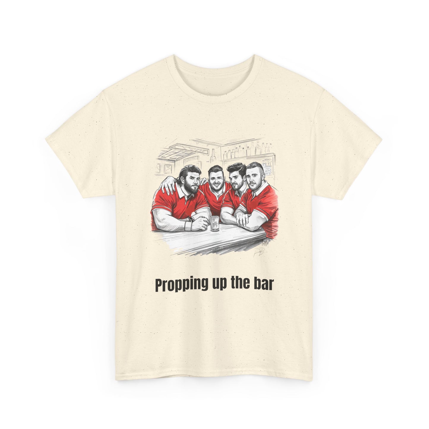 Propping Up The Bar – Funny Welsh Rugby T-Shirt for Fans & Gifts