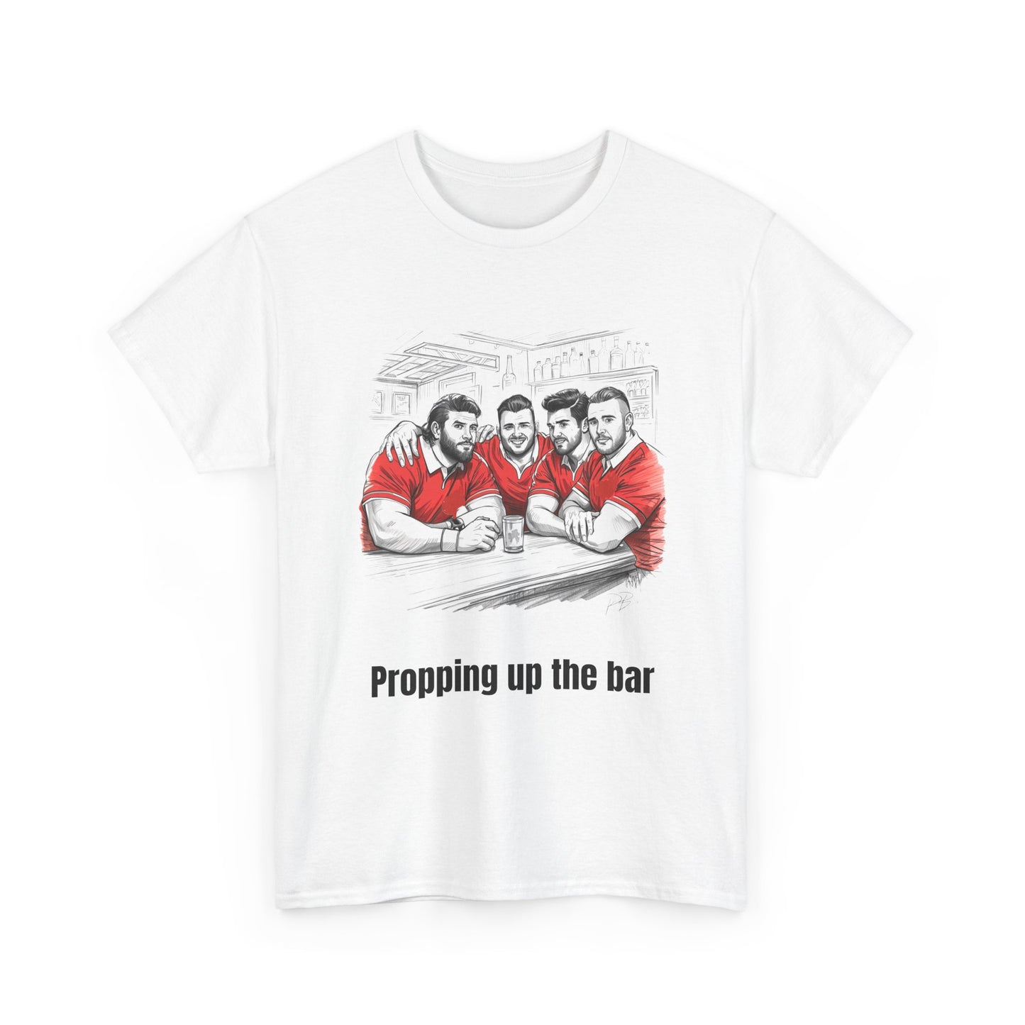 Propping Up The Bar – Funny Welsh Rugby T-Shirt for Fans & Gifts