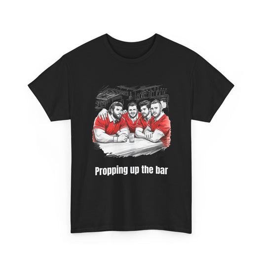 Propping Up The Bar – Funny Welsh Rugby T-Shirt for Fans & Gifts