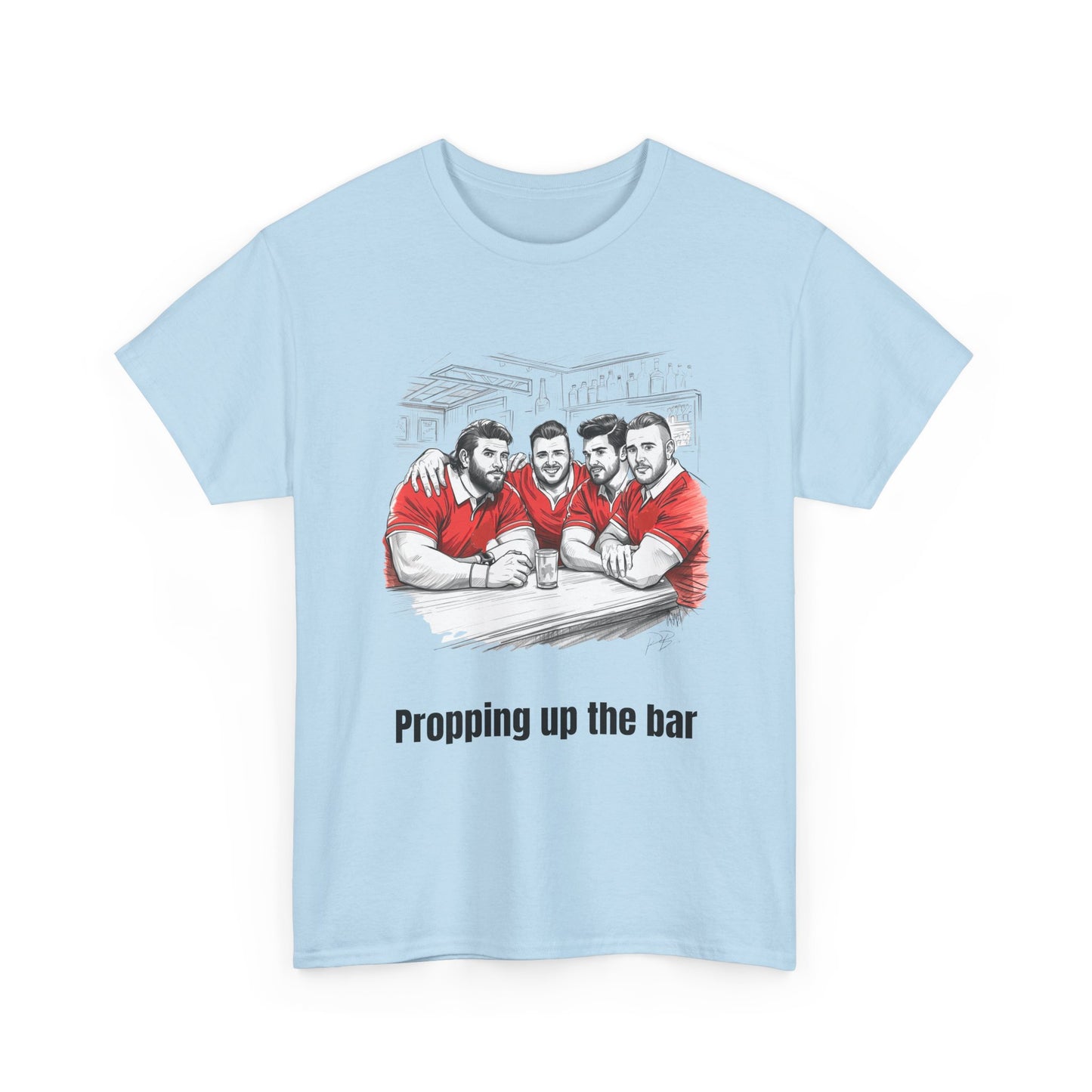 Propping Up The Bar – Funny Welsh Rugby T-Shirt for Fans & Gifts
