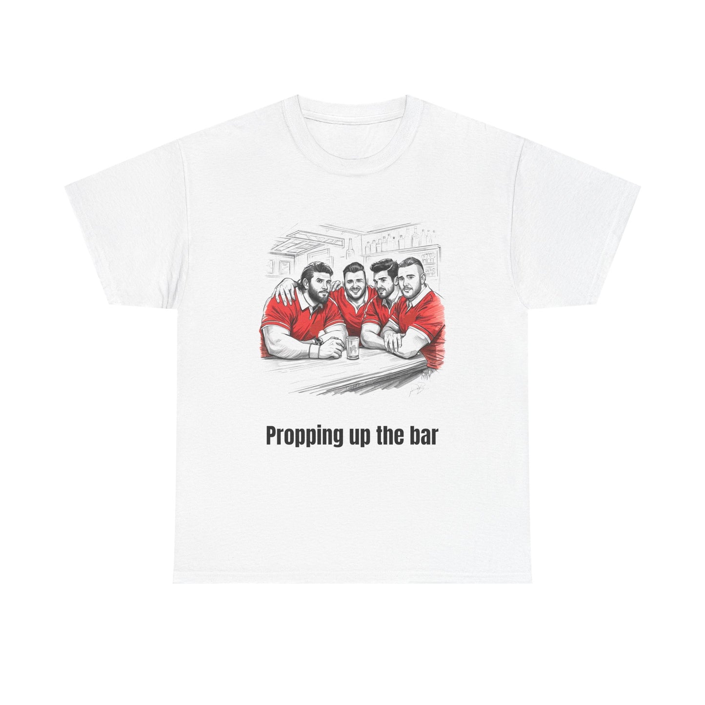 Propping Up The Bar – Funny Welsh Rugby T-Shirt for Fans & Gifts