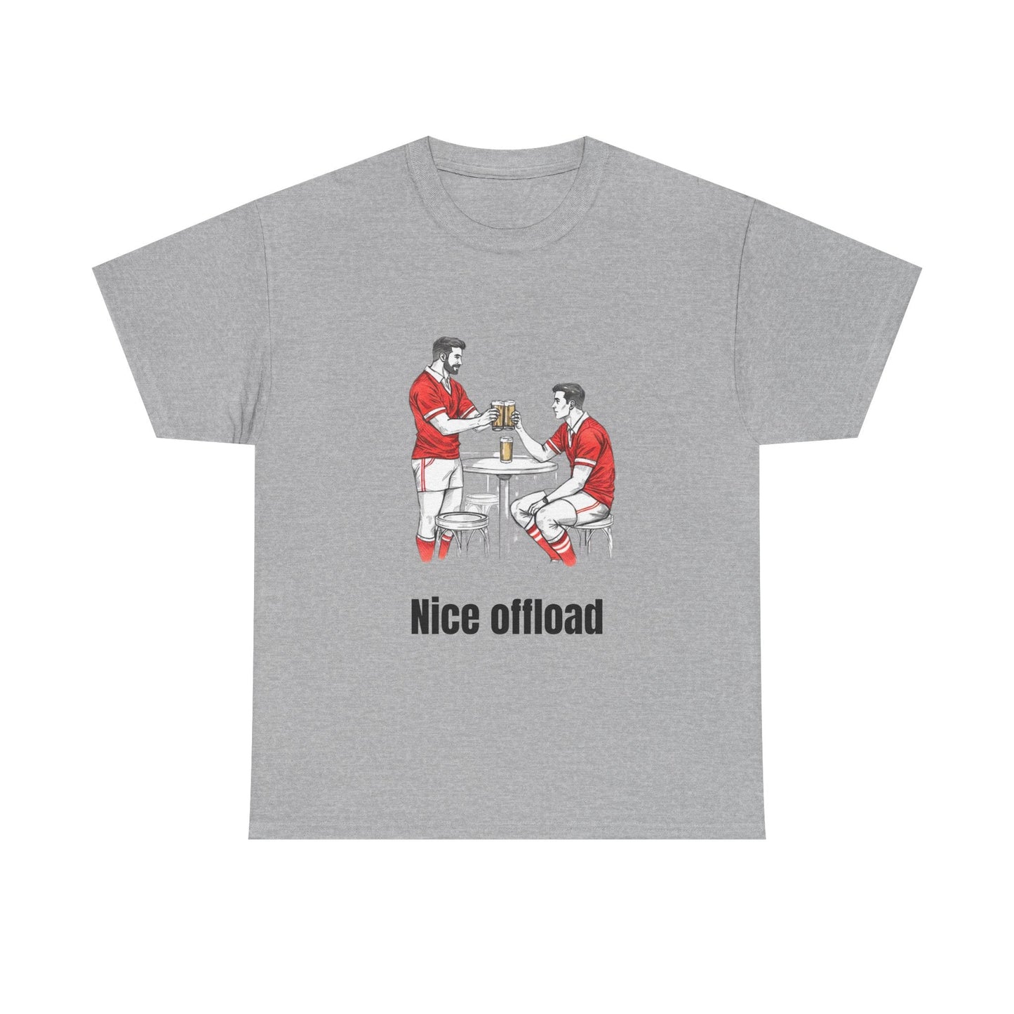 Nice Offload Rugby T-Shirt – Wales Rugby Fan Gift - Rugby & Beer