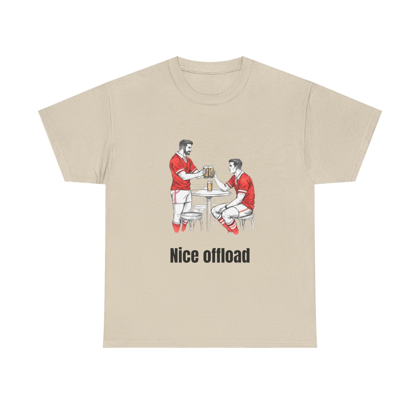 Nice Offload Rugby T-Shirt – Wales Rugby Fan Gift - Rugby & Beer