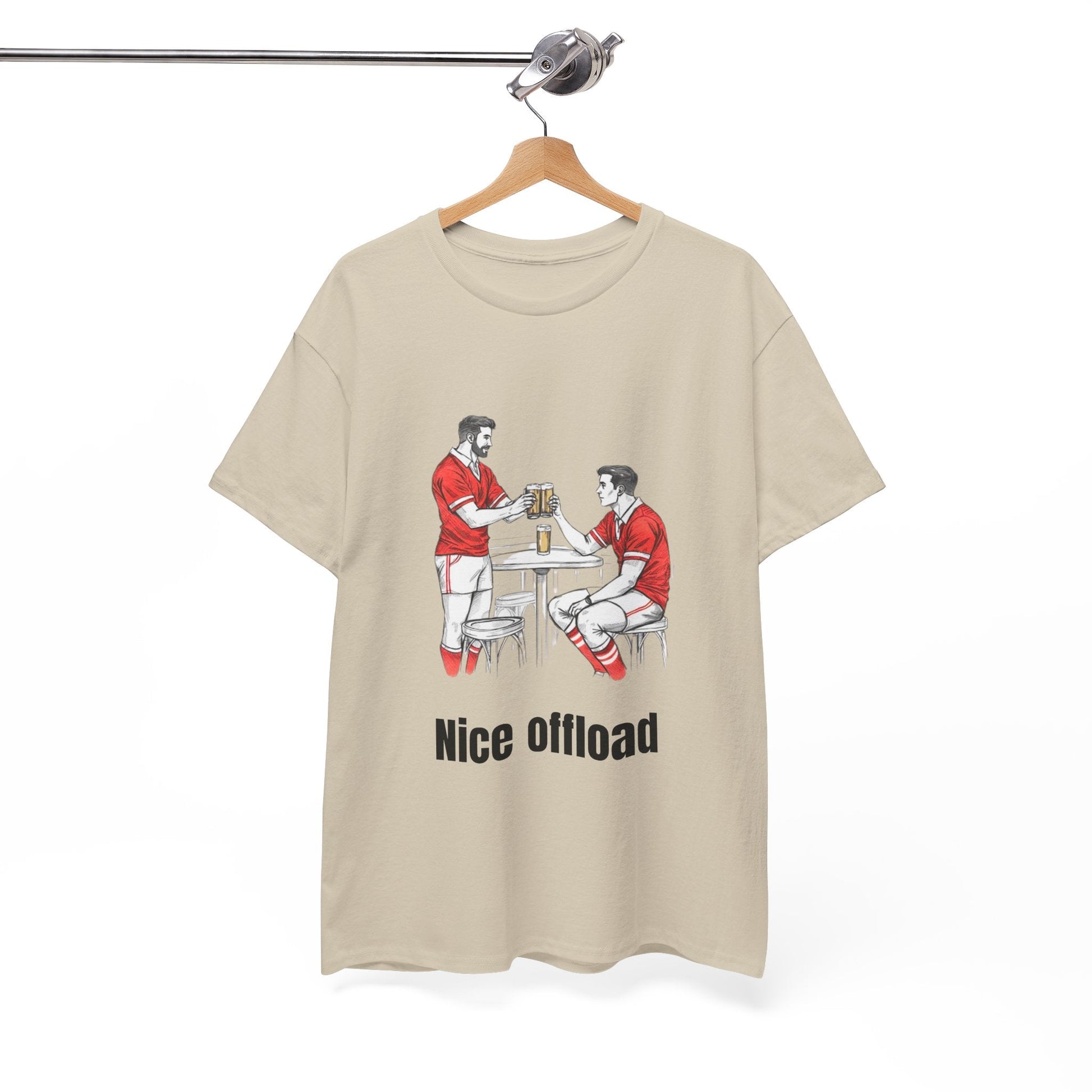 Nice Offload Rugby T-Shirt – Wales Rugby Fan Gift - Rugby & Beer
