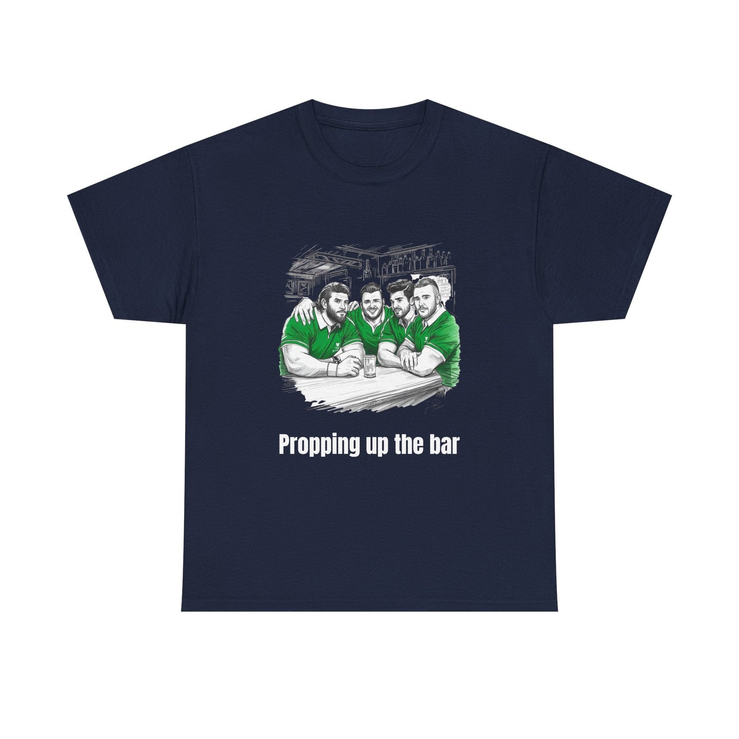 Propping Up The Bar – Funny Irish Rugby T-Shirt for Fans & Gifts - Rugby & Beer