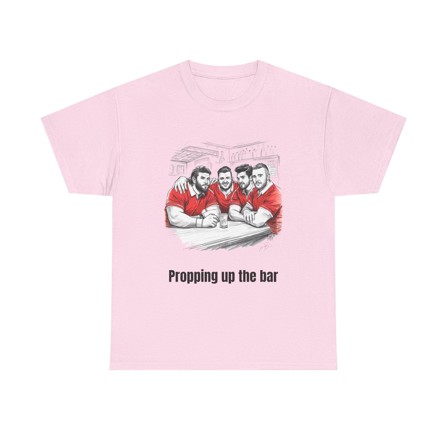 Propping Up The Bar – Funny Welsh Rugby T-Shirt for Fans & Gifts - Rugby & Beer