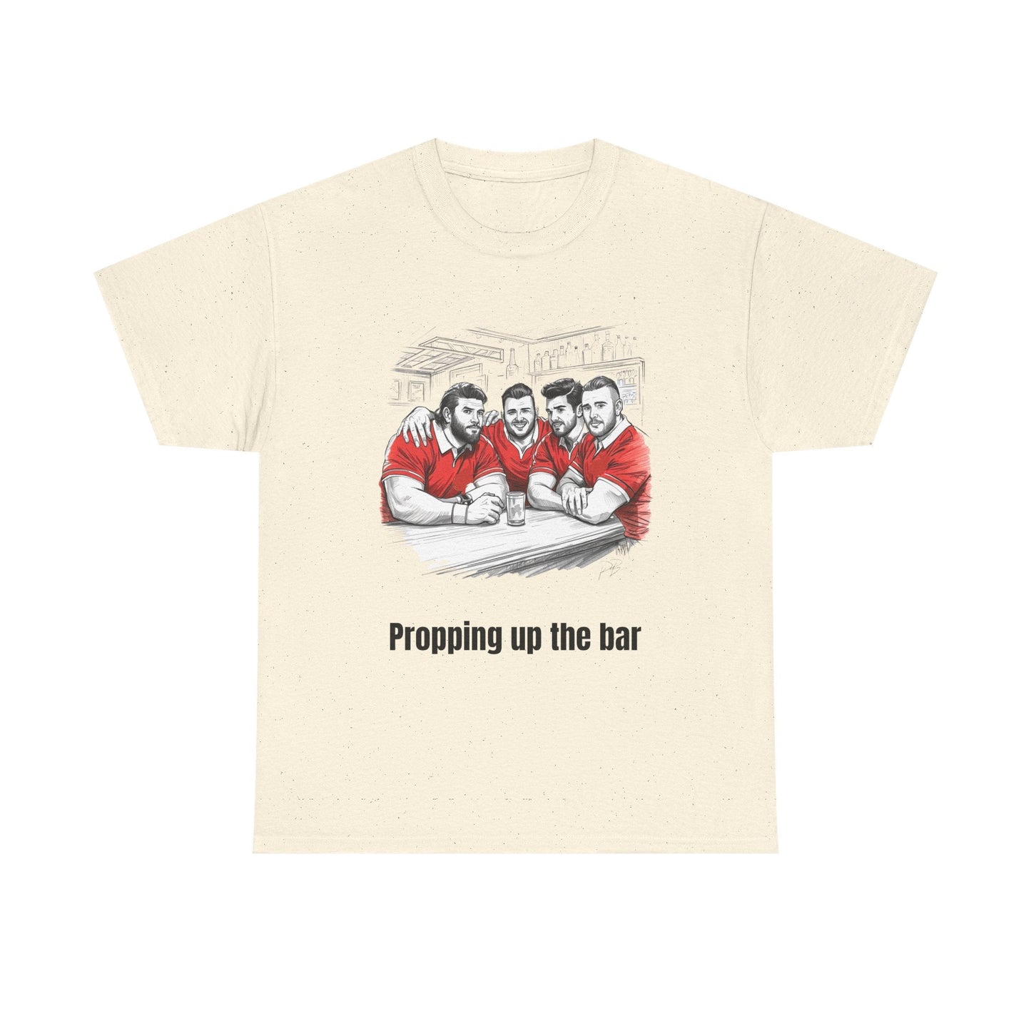 Propping Up The Bar – Funny Welsh Rugby T-Shirt for Fans & Gifts - Rugby & Beer
